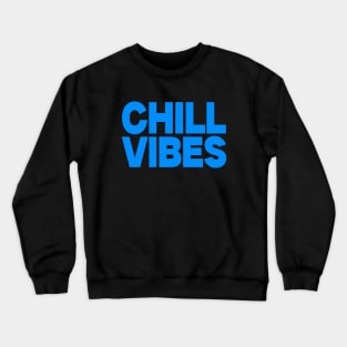 Chill vibes Crewneck Sweatshirt